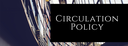 Circulation Policy Banner.png