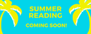 SUMMER READING coming soon.png