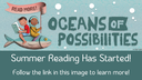 Summer Reading Has Started! Follow the link in this image to learn more!.png